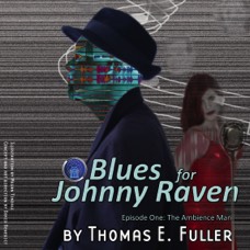 Blues for Johnny Raven, by Thomas E. Fuller
