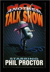 Not Another Talk Show, with Phil Proctor.